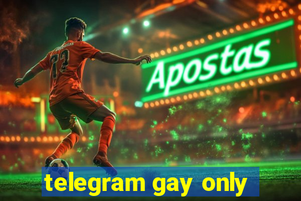 telegram gay only